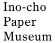 Ino-cho Paper Museum